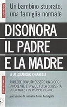 Disonora il padre e la madre di Alessandro Chiarelli
