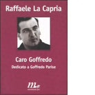 Caro Goffredo Dedicato a Goffredo Parise di Raffaele La Capria