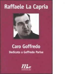 Caro Goffredo Dedicato a Goffredo Parise di Raffaele La Capria