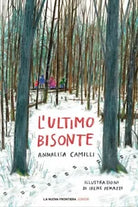 L ultimo bisonte di Annalisa Camilli