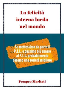 La Felicita Interna Lorda nel mondo di Pompeo Maritati, 2019, Youcanprint