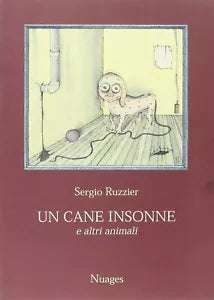 Un cane insonne e altri animali di Sergio Ruzzier, 1999, Nuages
