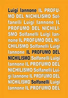 IL PROFUMO DEL NICHILISMO di Luigi Iannone, Solfanelli Edizioni