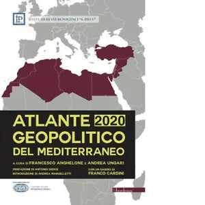 Atlante geopolitico del Mediterraneo 2020 di Istituto Di Studi Politici S Pio