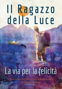Il Ragazzo della Luce di Diego Zancoli, 2021, Youcanprint