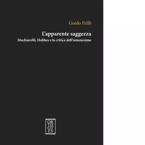 L apparente saggezza Machiavelli