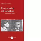 Il sovversivo col farfallino Destinazione Ponza di Antonio De Vito