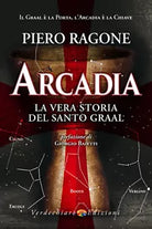 Arcadia La vera storia del santo Graal