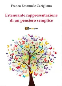 Estenuante rappresentazione di un pensiero semplice di Franco Emanuele Cariglia