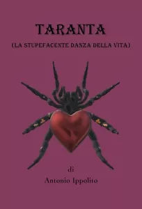 Taranta la stupefacente danza della vita di Antonio Ippolito, 2019