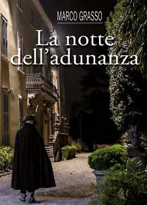 La notte dell’adunanza di Marco Grasso, 2018, Youcanprint