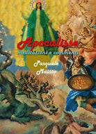 Apocalisse meditazioni e commenti di Pasquale Maisto, 2017, Youcanprint