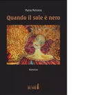 Quando il sole nero di Petronio Maria