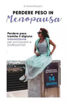 Perdere peso in menopausa Perdere peso tramite il digiuno intermittente per pri