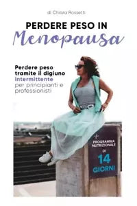 Perdere peso in menopausa Perdere peso tramite il digiuno intermittente per pri
