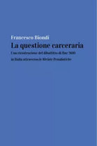 La questione carceraria: una ricostruzione del dibattito di fine ‘800 in Italia