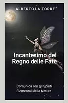Regno delle Fate Comunica con gli Spiriti Elementali della Natura