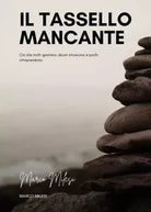 Il tassello mancante Ci che molti ignorano