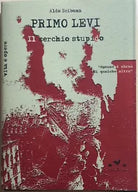 Primo Levi. Il cerchio stupido