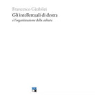 Gli intellettuali di destra e l organizzazione della cultura