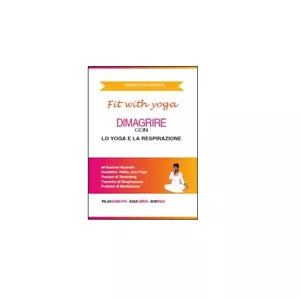 Dimagrire con lo yoga e la respirazione - Roberta Grova, 2015, Youcanprint