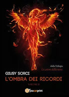 L’ombra dei ricordi. Le catene della notte Vol.2, Giusy Sorci, 2014, Youcanp.