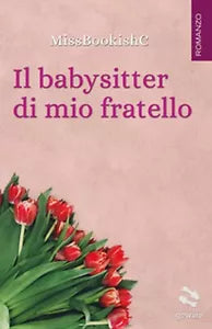 Il babysitter di mio fratello di Missbookishc, 2019, Goware