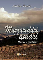 Mazzareddri amari di Michele Barile, 2017, Youcanprint