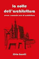 La notte dell’architettura di Silvio Gorelli, 2020, Youcanprint