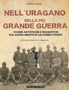 Nell Uragano della pi Grande Guerra Pagine artistiche e suggestive dal diario