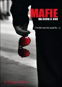 Mafie da nord a sud vedo sento parlo... di Enza Galluccio, 2012, Youcanprin