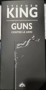 Guns Contro le armi Stephen King VARIANT limitata e numerata