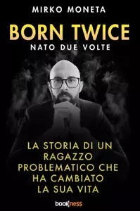 Born Twice Nato due volte di Mirko Moneta