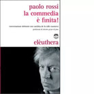 LA COMMEDIA FINITA di PAOLO ROSSI