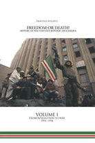 Freedom or Death History of the Chechen Republic of Ichkeria