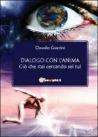 Dialogo con l’anima di Claudio Guarini, 2011, Youcanprint