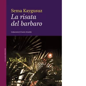La risata del barbaro di Sema Kaygusuz