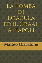 La Tomba di Dracula ed il Graal a Napoli