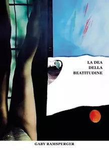 La Dea della Beatitudine Gli egocentrici di Gaby Ramsperger