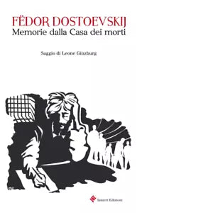 Memorie dalla casa dei morti di F dor Dostoevskij