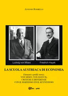 La scuola austriaca di economia: elementi e profili storici di Antonio Rossiello