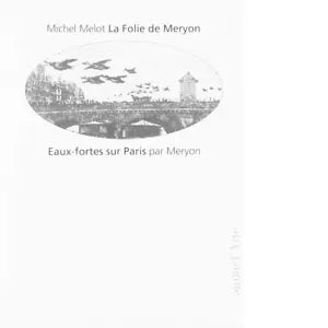 La folie de Meryon di Michel Melot