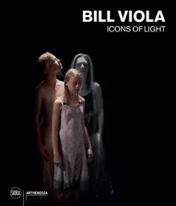 Bill Viola Icons of light Ediz a colori