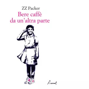 Bere caff da un altra parte Libro di ZZ Packer