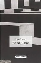Da Berlino di Ugo Amati