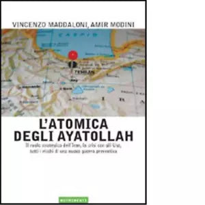 L atomica degli ayatollah di Amir Modini