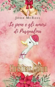 Le pene e gli amori di Pasqualina Christmas Edition di Josie Mcross, 2019