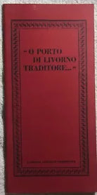 O porto di Livorno traditore di Aa.vv., 1975, Libreria Editrice Fiorentina
