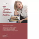 Come affrontare il colloquio di lavoro per diventare lavoratori fuoriclasse