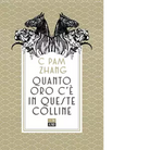 Quanto oro c in queste colline di C Pam Zhang